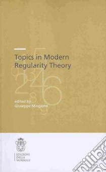 Topics in modern regularity theory libro di Mingione Giuseppe