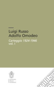 Luigi Russo Adolfo Omodeo. Carteggio 1924-1946 libro di Resta A. (cur.)