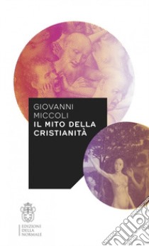 Il mito della cristianità libro di Miccoli Giovanni; Menozzi D. (cur.)