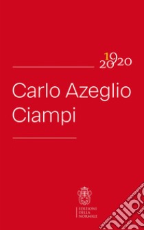 Carlo Azeglio Ciampi. 1920-2020 libro