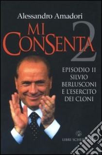 Mi consenta 2 libro di Amadori Alessandro