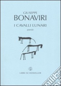 I cavalli lunari libro di Bonaviri Giuseppe