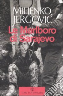 Le Marlboro di Sarajevo libro di Jergovic Miljenko