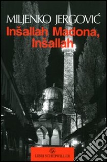 Insallah Madona, insallah libro di Jergovic Miljenko