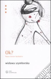 Ok? Nuove letture facoltative libro di Szymborska Wislawa