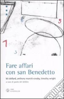 Fare affari con san Benedetto libro di Dollard Kit - Marett-Crosby Anthony - Wright Timothy