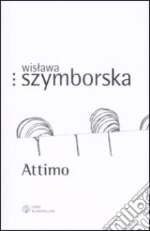 Attimo. Testo polacco a fronte libro di Szymborska Wislawa