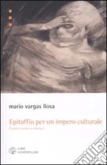 Epitaffio per un impero culturale. Contro vento e marea (1962-1966) (1) libro di Vargas Llosa Mario