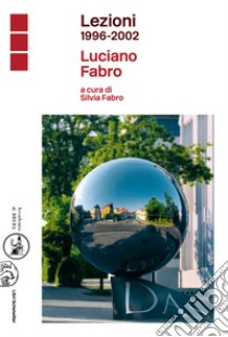 Lezioni 1996-2002 libro di Fabro Luciano; Fabro S. (cur.)