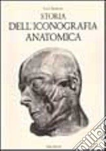 Storia dell'iconografia anatomica libro di Premuda Loris