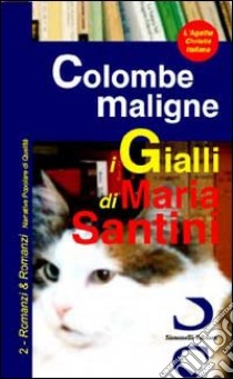 Colombe maligne libro di Santini Maria