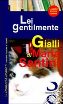 Lei gentilmente libro di Santini Maria