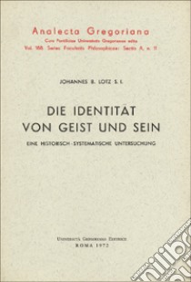 Die Identität von Geist und Sein libro di Lotz Johannes B.