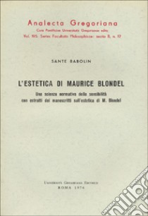 L'estetica di Maurice Blondel libro di Babolin Sante