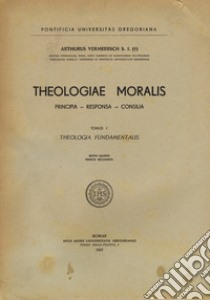 Theologiae moralis. Theologia fundamentalis libro di Vermeersch Arthur