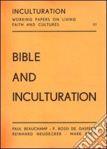 Bible and inculturation libro di Beauchamp Paul; Rossi De Gasperis Francesco; Neudecker Reinhard