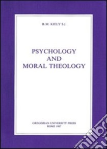 Psychology and moral theology libro di Kiely Bartholomew