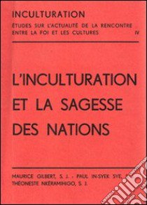 L'inculturation et la sagesse des nations libro di Gilbert Maurice; In Syek Sye Paul; Nkéramihigo Theoneste