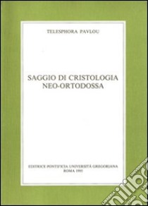 Saggio di cristologia neo-ortodossa libro di Pavlou Telesphora