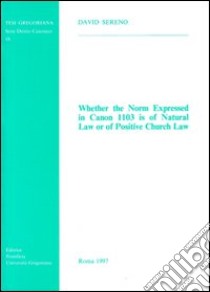 Whether the norm expressed in canon 1103 is of natural law or of positive Church law libro di Sereno David