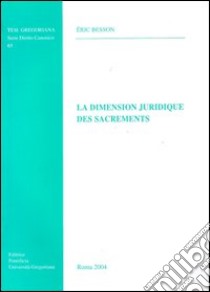 La Dimension juridique des sacrament libro di Besson Eric