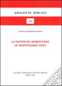 La notion de nomos dans le Pentateuque grec libro di Monsengwo Pasinya Laurent