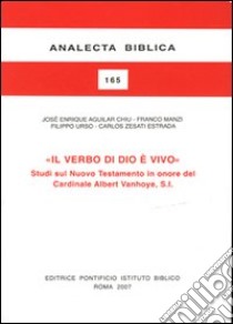 Il Verbo di Dio è vivo. Studi sul Nuovo Testamento in onore del cardinale Albert Vanhoye, S.l. libro di Urso Filippo