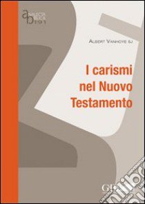 I carismi nel Nuovo Testamento libro di Vanhoye Albert