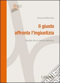 Il giusto affronta l'ingiustizia. Studio di un tema salmico libro di Bazylinski Stanislaw