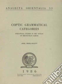 Coptic grammatical categories. Structural studies in the syntax of shenoutean sahidic libro di Shisha Halevy Ariel