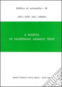 A Manual of palestinian aramaic texts libro di Fitzmyer Joseph A.; Harrington Daniel J.