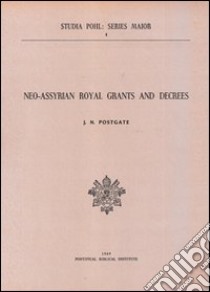 Neo-Assyrian royal grants and decrees libro di Postgate J. N.