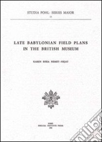 Late babylonian field plans in the British Museum libro di Nemet Nejat Karen R.