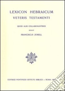 Lexicon hebraicum Veteris Testamenti libro di Zorell Franz; Semkowski Ludovico