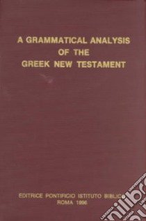 A Grammatical analysis of the greek New Testament libro di Zerwick Max; Grosvenor Mary