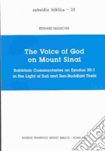 The voice of God on mount Sinai. Rabbinic commentaries on exodus 20:1 in the light of Sufi and Zen-Buddhist libro di Neudecker Reinhard