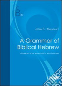 A Grammar of Biblical Hebrew libro di Jouon Paul; Muraoka Takamitsu