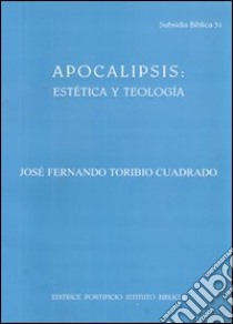 Apocalipsis: estetica y teologia libro di Toribio Cuadrado J. F.