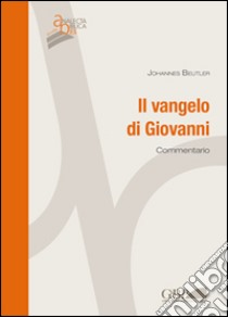 Il Vangelo di Giovanni. Commentario libro di Beutler Johannes