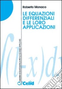 Equazioni differenziali e loro applicazioni libro di Monaco Roberto