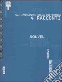 Gli immaginari della differenza. Quattro racconti libro di Calvi E. (cur.)