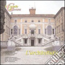 Il castello di Govone. L'architettura libro di Moro L. (cur.)