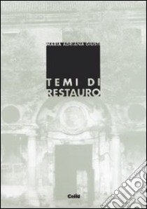 Temi di restauro libro di Giusti M. A. (cur.)