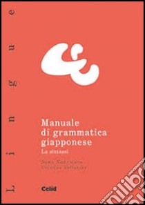 Manuale di grammatica giapponese. La sintassi libro di Nakamura Sawa - Vetturini Cristina