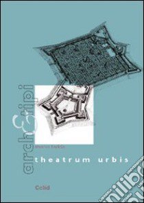 Theatrum urbis. Con CD-ROM libro di Fadda Mario