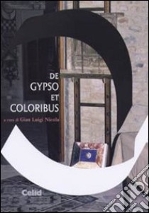 De gypso et coloribus libro di Nicola G. L. (cur.)