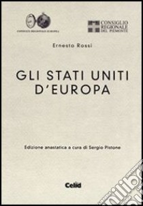 Gli Stati uniti d'Europa (rist. anast.) libro di Rossi Ernesto; Pistone S. (cur.)