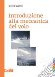 Introduzione alla meccanica del volo libro di Guglieri Giorgio