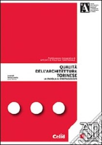 Qualità dell'architettura torinese. La parola ai protagonisti libro di Crivello S. (cur.); Davico L. (cur.)