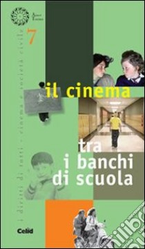 Il cinema tra i banchi di scuola libro di Cortellazzo S. (cur.); Quaglia M. (cur.)